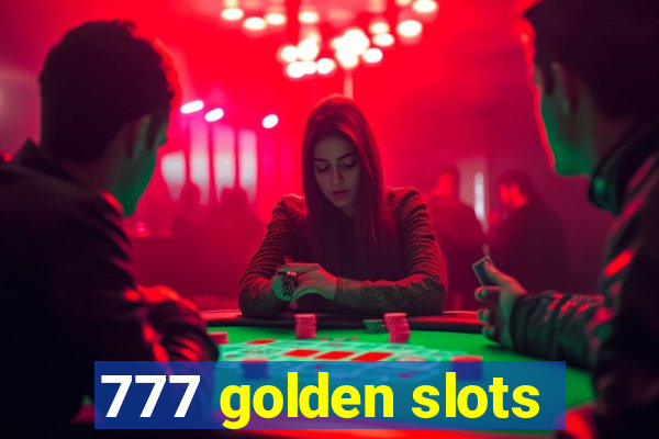 777 golden slots